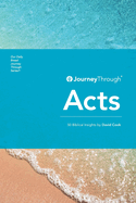 Journey Through Acts: 50 Biblical Insights by David Cook