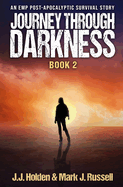 Journey Through Darkness: Book 2 (An EMP Post-Apocalyptic Survival Story)