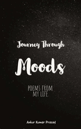 Journey Through Moods: Poems From My Life