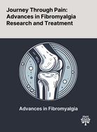 Journey Through Pain: Advances in Fibromyalgia Research and Treatment