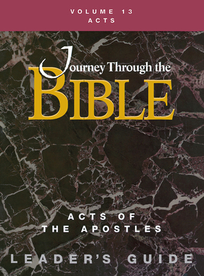 Journey Through the Bible Volume 13, Acts of the Apostles Leader's Guide - Gonzalez, Justo