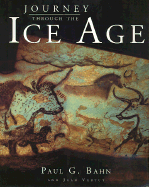 Journey Through the Ice Age - Bahn, Paul, Ph.D., and Vertut, Jean