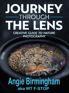 Journey Through the Lens: Creative Guide to Nature Photography