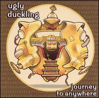 Journey To Anywhere - Ugly Duckling