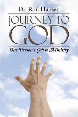 Journey to God: One Person's Call to Ministry - Hansen, Ron, Dr.
