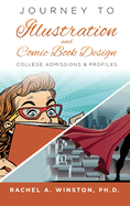 Journey to Illustration & Comic Book Design: College Admissions & Profiles