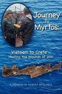 Journey to Myrtos: Vietnam to Crete--Healing the Wounds of War