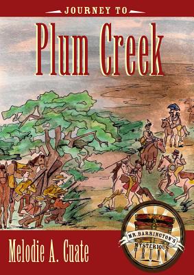 Journey to Plum Creek - Cuate, Melodie A