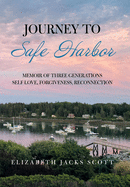 Journey to Safe Harbor: Memoir of Three Generations Self Love, Forgiveness, Reconnection