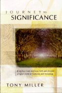 Journey to Significance: Break Free from Mediocre Faith and Discover a Higher Realm of Authority and Anointing