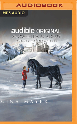 Journey to Snowfields - Mayer, Gina, and Davies, Caitlin (Read by), and Hopkins, Sean Patrick (Read by)