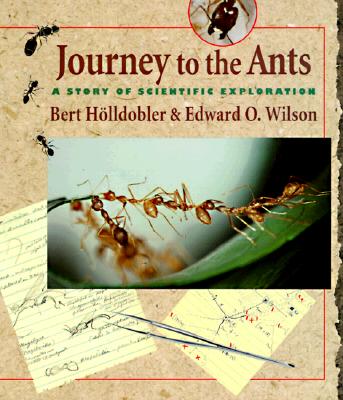 Journey to the Ants: A Story of Scientific Exploration - Holldobler, Bert, and Hlldobler, Bert, and Halldobler, Bert