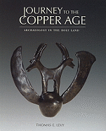 Journey to the Copper Age: Archaeology in the Holy Land