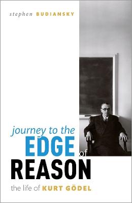 Journey to the Edge of Reason: The Life of Kurt Gdel - Budiansky, Stephen