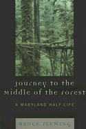 Journey to the Middle of the Forest: A Maryland Half-Life