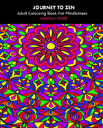 Journey To Zen: Adult Colouring Book For Mindfulness
