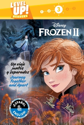 Journey Together and Apart / Un Viaje Juntos Y Separados (English-Spanish) (Disney Frozen 2) (Level Up! Readers) - Cregg, R J, and Collado Priz, Laura (Translated by)