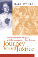 Journey Toward Justice: Juliette Hampton Morgan and the Montgomery Bus Boycott