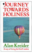 Journey Towards Holiness: A Way of Living for God's Nation - Kreider, Alan