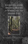 Journeying Along Medieval Routes in Europe and the Middle East