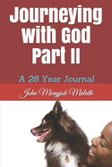 Journeying with God Part II: A 28 Year Journal