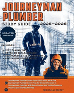 Journeyman Plumber Study Guide 2025-2026: All in One Journeyman Plumber Exam Prep for the Certification in Journeyman Plumber. With Exam Review and 550 Professional Practice Questions [UPDATED]