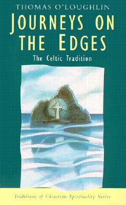 Journeys on the Edges: The Celtic Tradition - O'Loughlin, Thomas, and Sheldrake, Philip, Professor (Preface by)