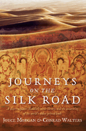 Journeys on the Silk Road: A Desert Explorer, Buddha's Secret Library, and the Unearthing of the World's Oldest Printed Book