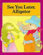 Journeys: See You Later Alligator Level 5
