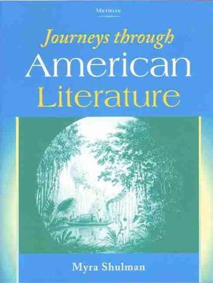Journeys Through American Literature - Shulman, Myra Ann