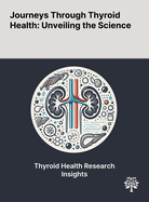 Journeys Through Thyroid Health: Unveiling the Science