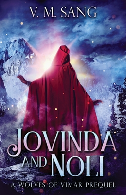 Jovinda And Noli: A Wolves Of Vimar Prequel - Sang, V M