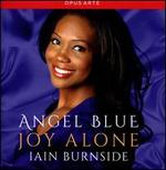 Joy Alone - Angel Blue (soprano); Iain Burnside (piano)