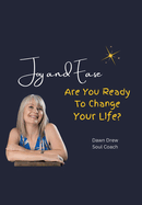 Joy and Ease: Are You Ready to Change Your Life?