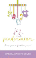 Joy and Pandemonium: Poems from a first-time parent