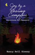 Joy by a Roaring Campfire: Devotions for Campers