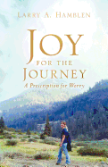 Joy for the Journey-A Prescription for Worry