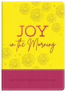 Joy in the Morning: Devotional Inspiration for Women