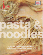 Joy of Cooking:  All About Pasta & Noodles - Becker, Ethan, and Rombauer, Irma, and Rombauer Becker, Marion