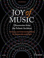 Joy of Music ?Discoveries from the Schott Archives: Virtuoso and Entertaining Pieces for Cello and Piano