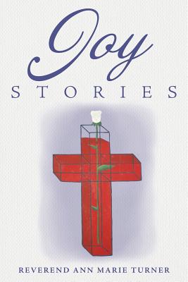 Joy Stories: Volume One - Turner, Reverend Ann Marie