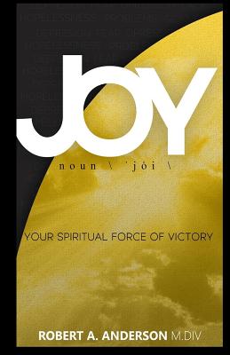 Joy Your Spiritual Force of Victory - Anderson, Robert a