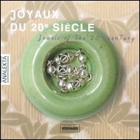 Joyaux du 20e sicle (Jewels of the 20th Century) - Alain Lefvre (piano); Alain Marion (flute); Alvaro Pierri (guitar); Andr Laplante (piano); Angle Dubeau (violin);...
