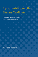 Joyce, Bakhtin, and the Literary Tradition: Toward a Comparative Cultural Poetics