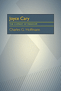 Joyce Cary: The Comedy of Freedom