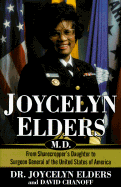 Joycelyn Elders, M.D.: From Sharecropper's Daughter to Surgeon General of the United States...