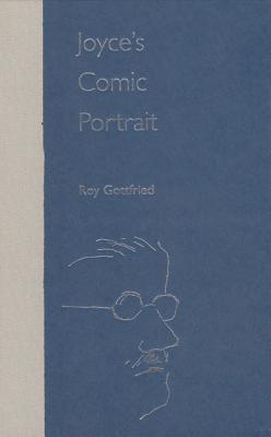 Joyce's Comic Portrait - Gottfried, Roy K