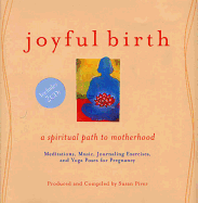 Joyful Birth: A Spiritual Path to Motherhood