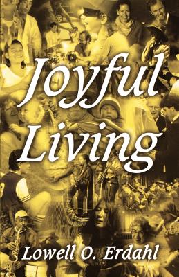 Joyful Living - Erdahl, Lowell O