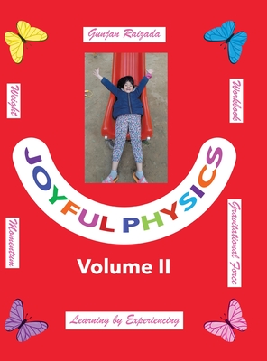 Joyful Physics Volume II: Learning by Experiencing - Momentum, Gravitational Force, and Weight Workbook - Raizada, Gunjan